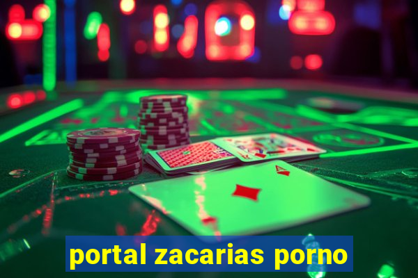 portal zacarias porno